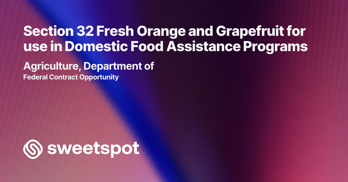 Section 32 Fresh Orange and Grapefruit for use in Domestic Food ...