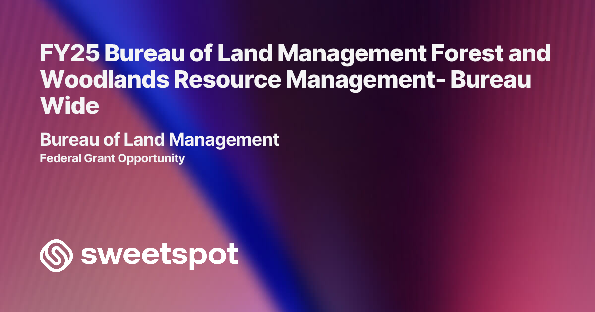 FY25 Bureau of Land Management Forest and Woodlands Resource Management ...