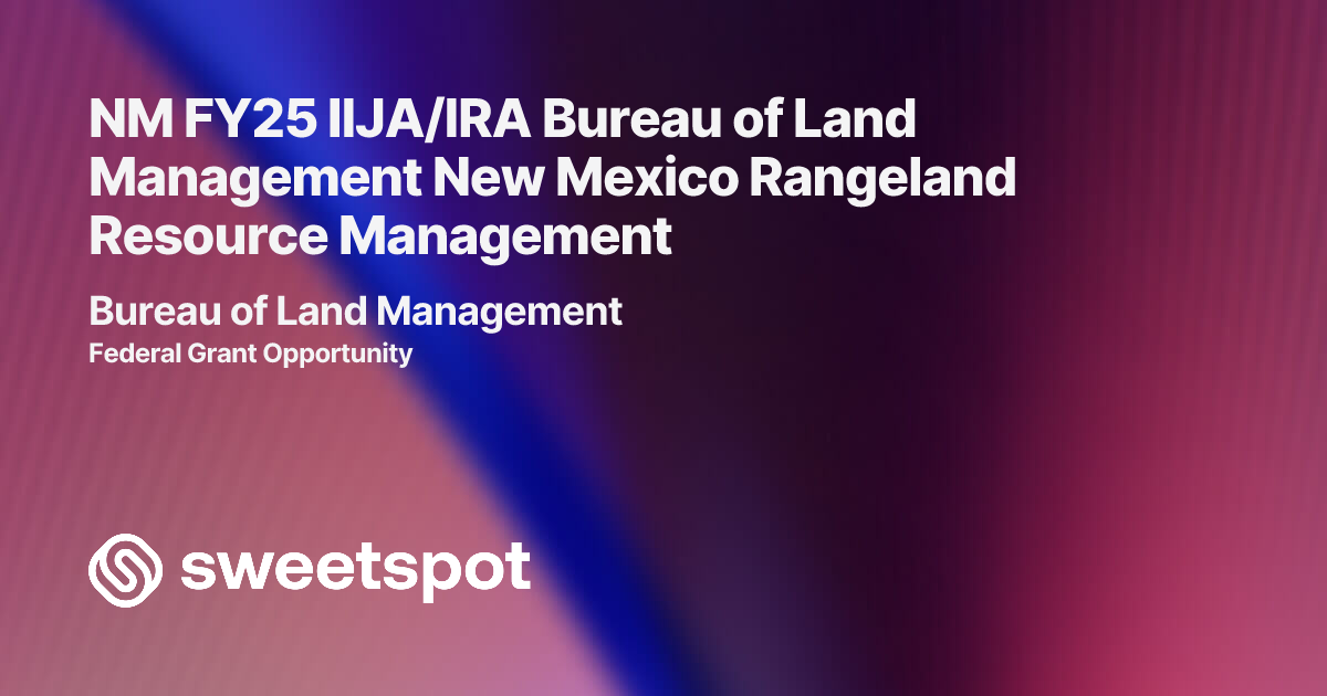NM FY25 IIJA/IRA Bureau of Land Management New Mexico Rangeland ...