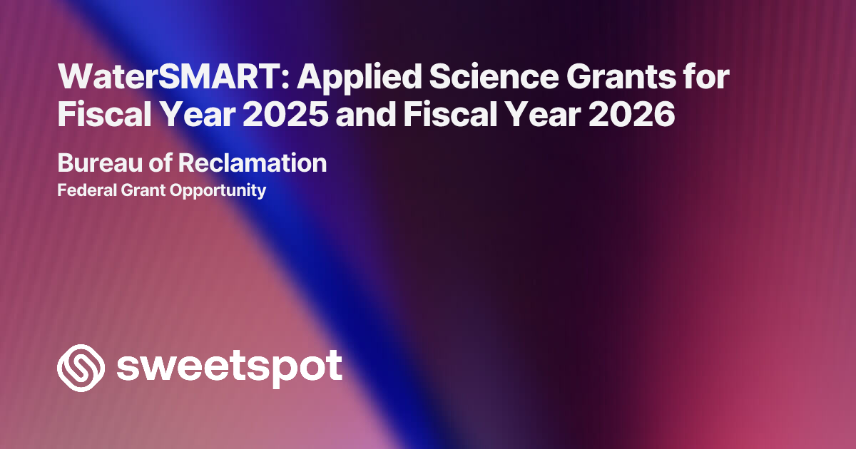 WaterSMART: Applied Science Grants for Fiscal Year 2025 and Fiscal Year ...