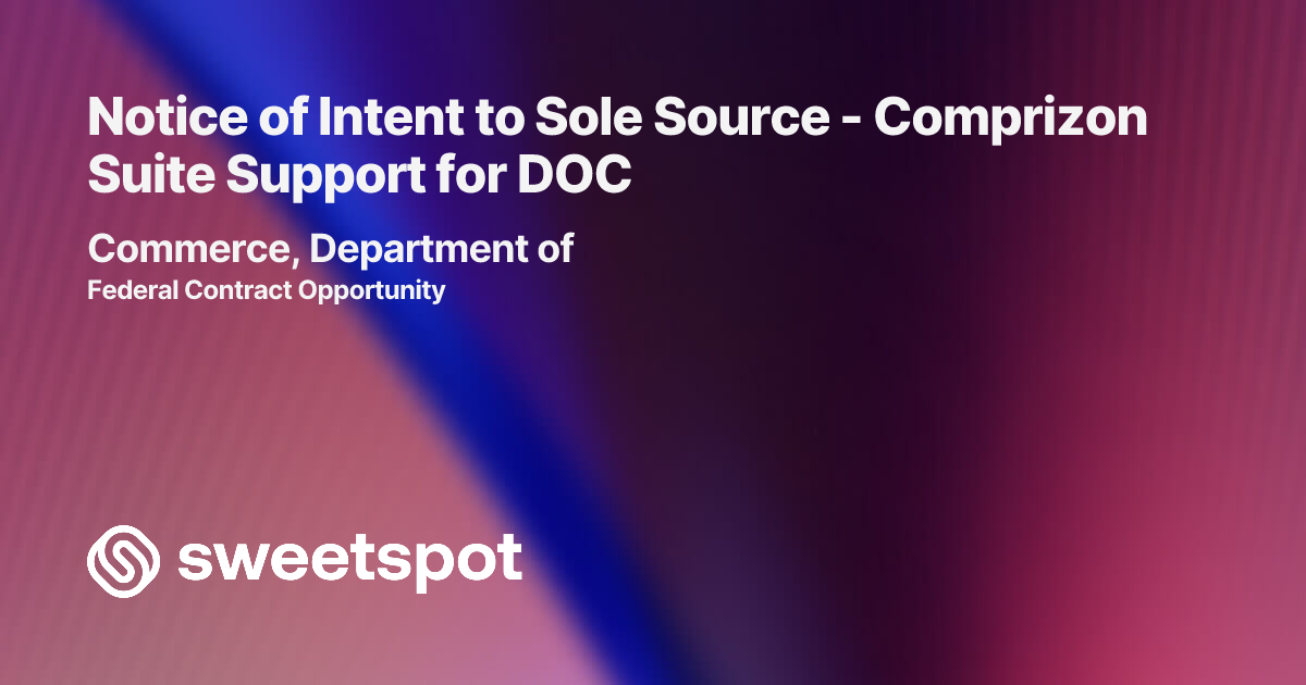 Notice of Intent to Sole Source - Comprizon Suite Support for DOC