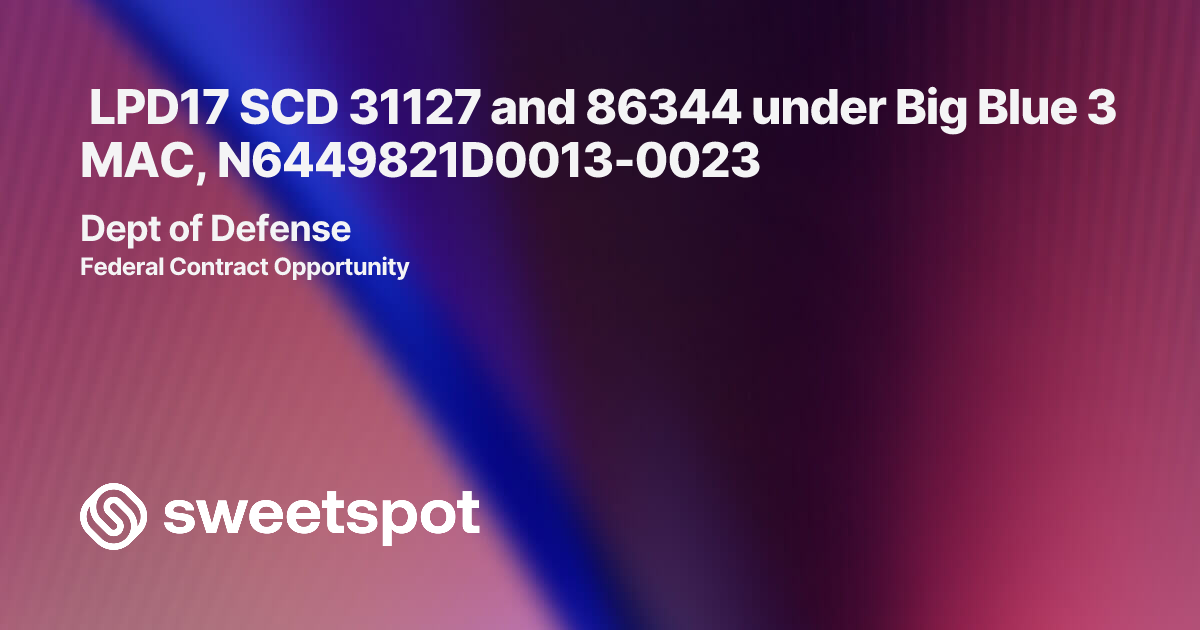 LPD17 SCD 31127 and 86344 under Big Blue 3 MAC, N6449821D0013-0023