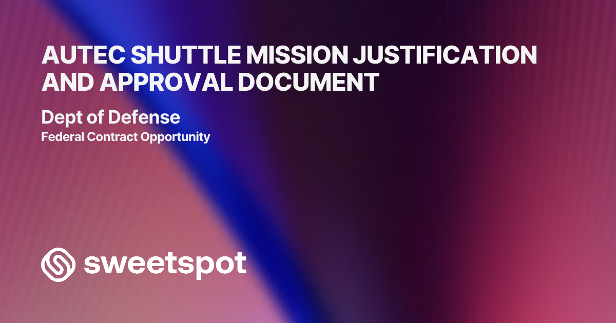 AUTEC SHUTTLE MISSION JUSTIFICATION AND APPROVAL DOCUMENT
