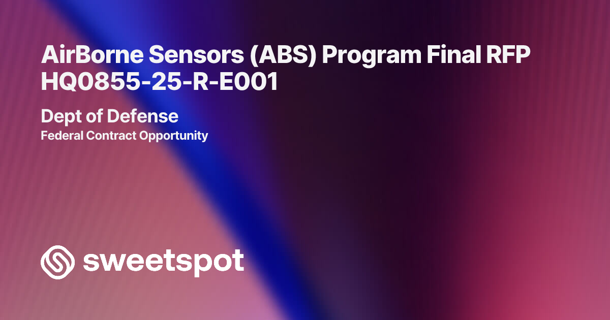 AirBorne Sensors (ABS) Program Final RFP HQ0855-25-R-E001