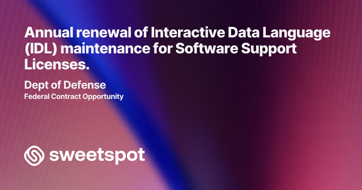 Annual renewal of Interactive Data Language (IDL) maintenance for ...