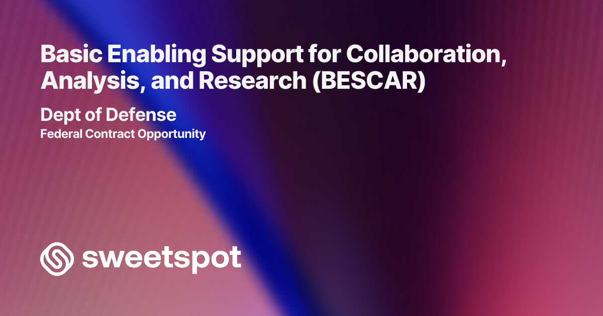 Basic Enabling Support for Collaboration, Analysis, and Research (BESCAR)