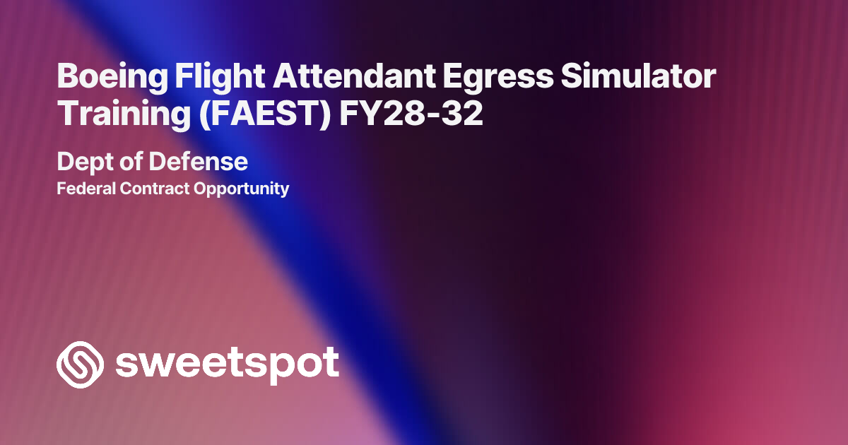 Boeing Flight Attendant Egress Simulator Training (FAEST) FY28-32