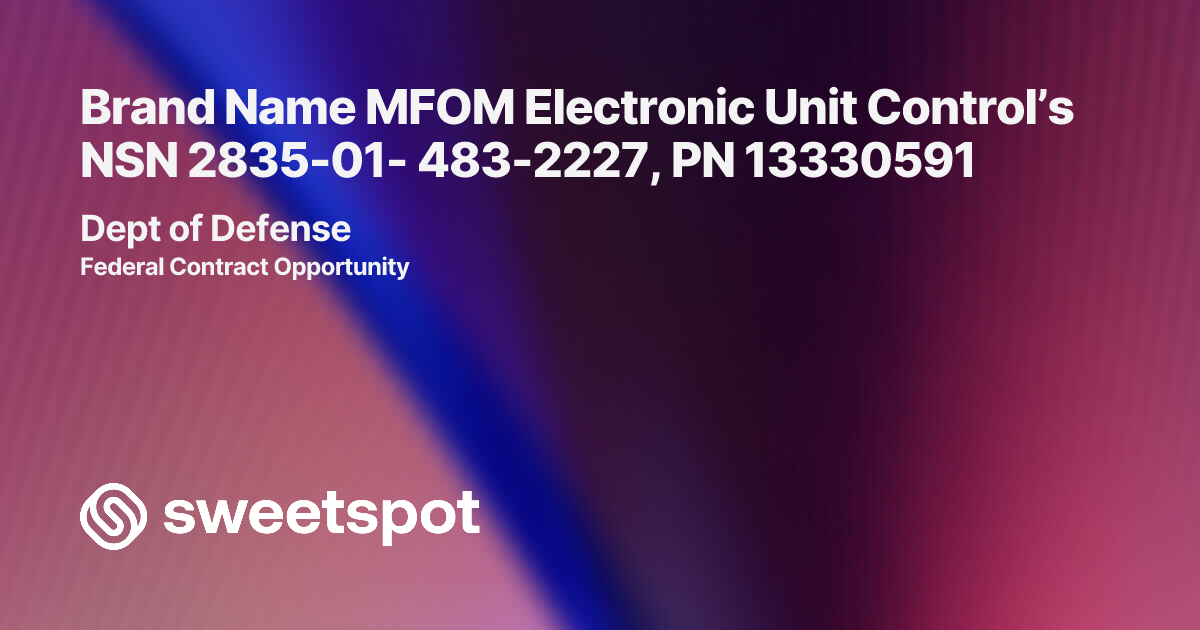Brand Name MFOM Electronic Unit Control’s NSN 2835-01- 483-2227, PN ...