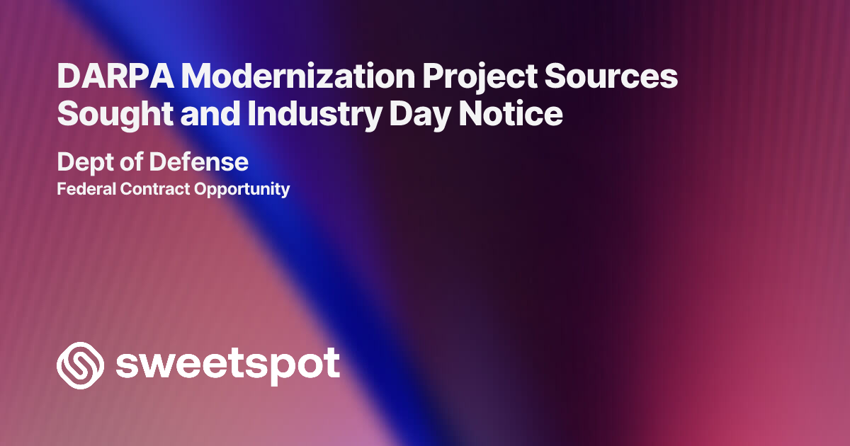 DARPA Modernization Project Sources Sought and Industry Day Notice