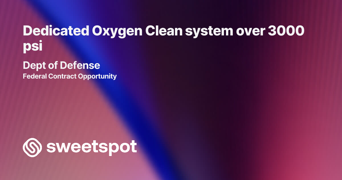 Dedicated Oxygen Clean system over 3000 psi