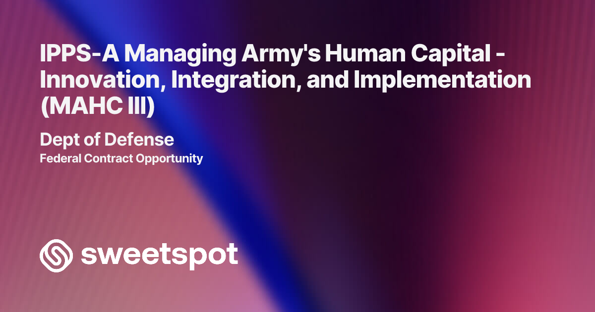 IPPS-A Managing Army's Human Capital - Innovation, Integration, and ...