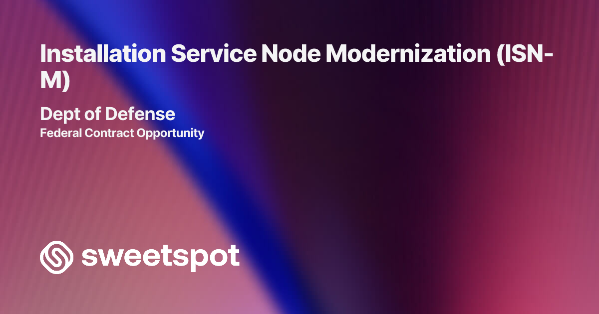 Installation Service Node Modernization (ISN-M)