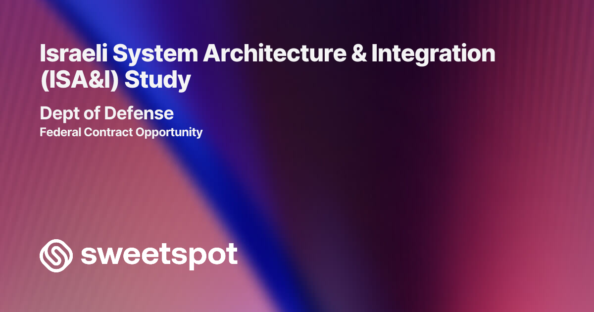 Israeli System Architecture & Integration (ISA&I) Study