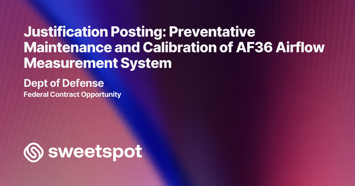 Justification Posting: Preventative Maintenance and Calibration of AF36 ...