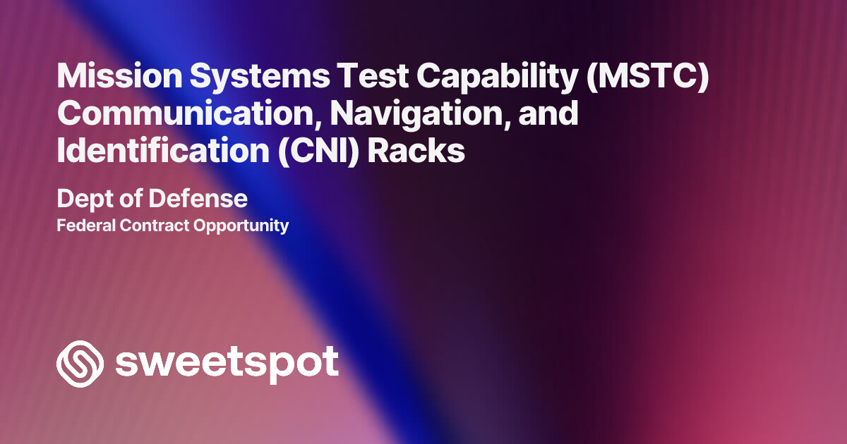 Mission Systems Test Capability (MSTC) Communication, Navigation, and ...