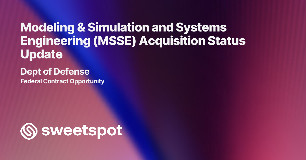 Modeling & Simulation and Systems Engineering (MSSE) Acquisition Status ...