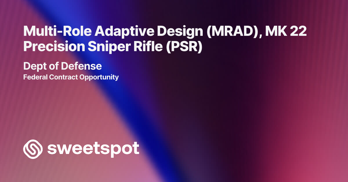 Multi-Role Adaptive Design (MRAD), MK 22 Precision Sniper Rifle (PSR)