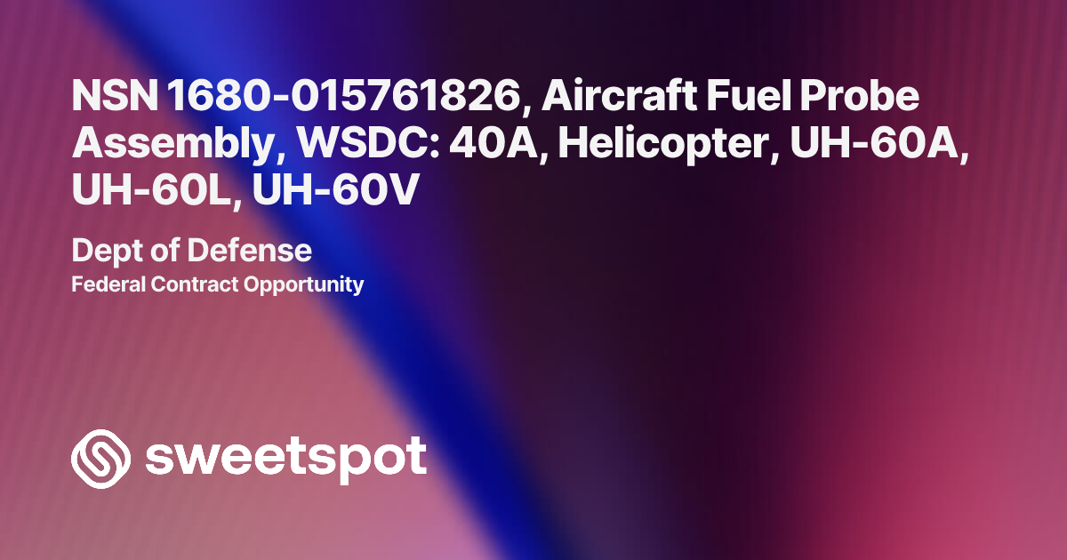 NSN 1680-015761826, Aircraft Fuel Probe Assembly, WSDC: 40A, Helicopter ...