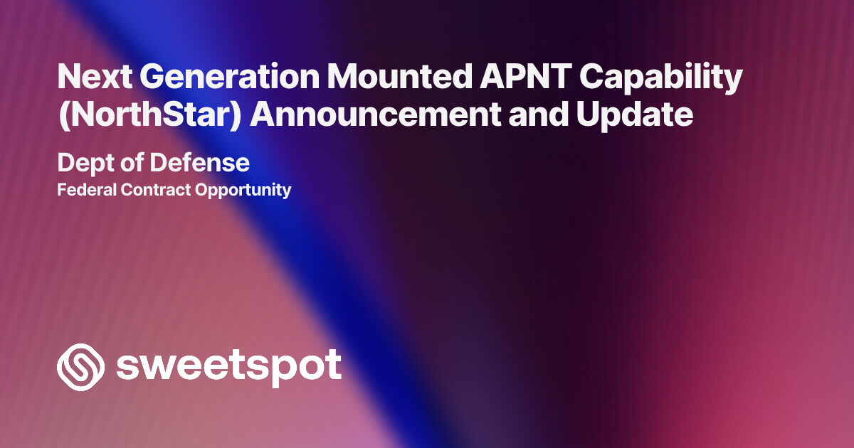 Next Generation Mounted APNT Capability (NorthStar) Announcement and Update