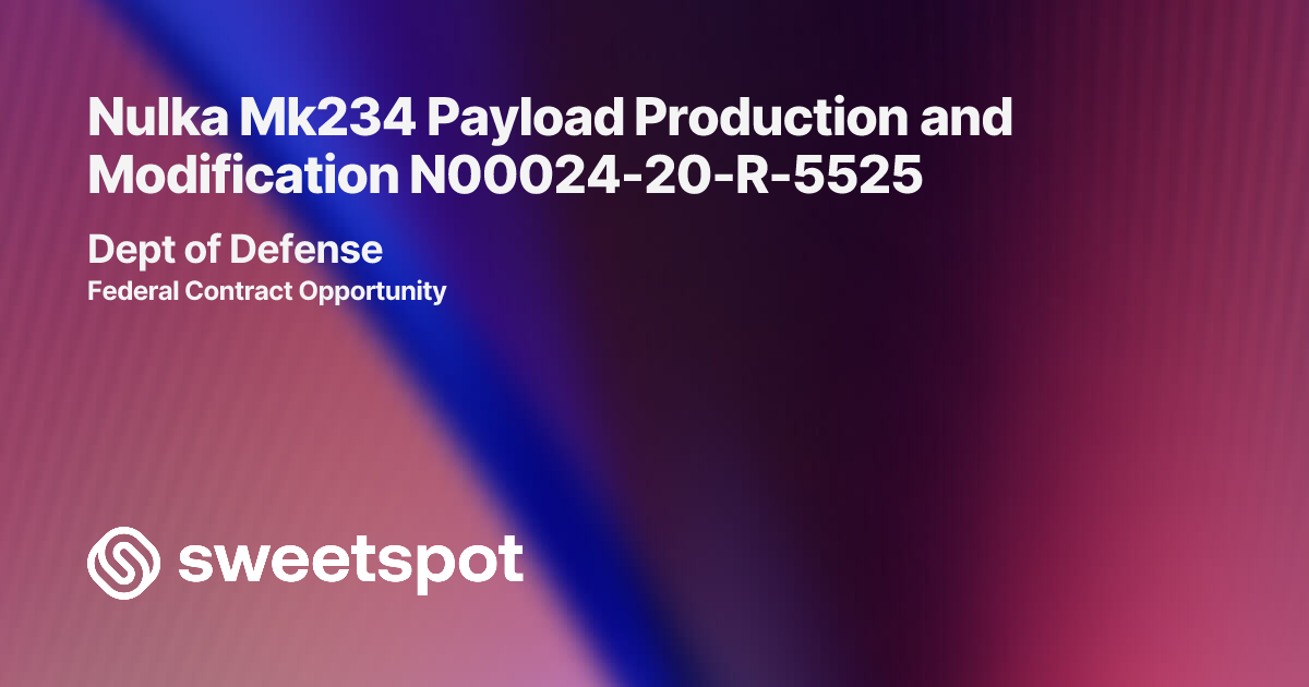 Nulka Mk234 Payload Production and Modification N00024-20-R-5525