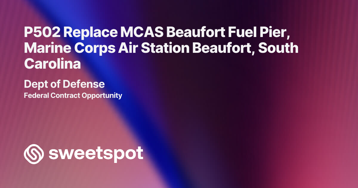 P502 Replace MCAS Beaufort Fuel Pier, Marine Corps Air Station Beaufort ...