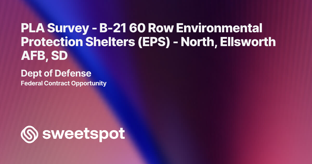 PLA Survey - B-21 60 Row Environmental Protection Shelters (EPS ...