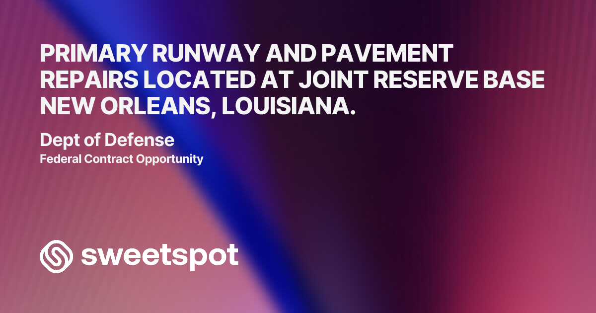 PRIMARY RUNWAY AND PAVEMENT REPAIRS LOCATED AT JOINT RESERVE BASE NEW ...