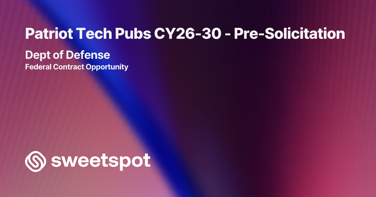 Patriot Tech Pubs CY26-30 - Pre-Solicitation