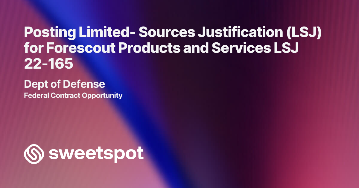 Posting Limited- Sources Justification (LSJ) for Forescout Products and ...