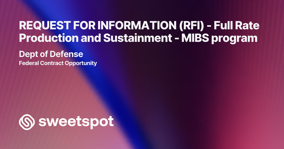 REQUEST FOR INFORMATION (RFI) - Full Rate Production and Sustainment ...
