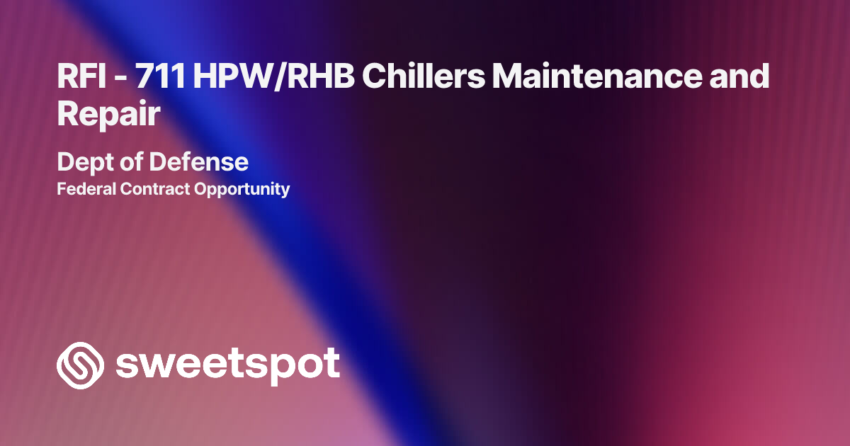RFI - 711 HPW/RHB Chillers Maintenance and Repair