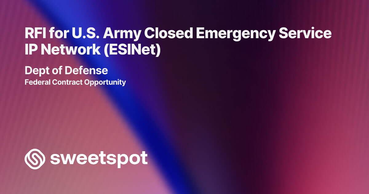 RFI for U.S. Army Closed Emergency Service IP Network (ESINet)