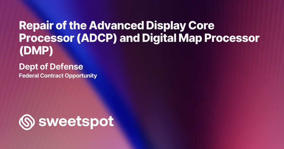 Repair of the Advanced Display Core Processor (ADCP) and Digital Map ...