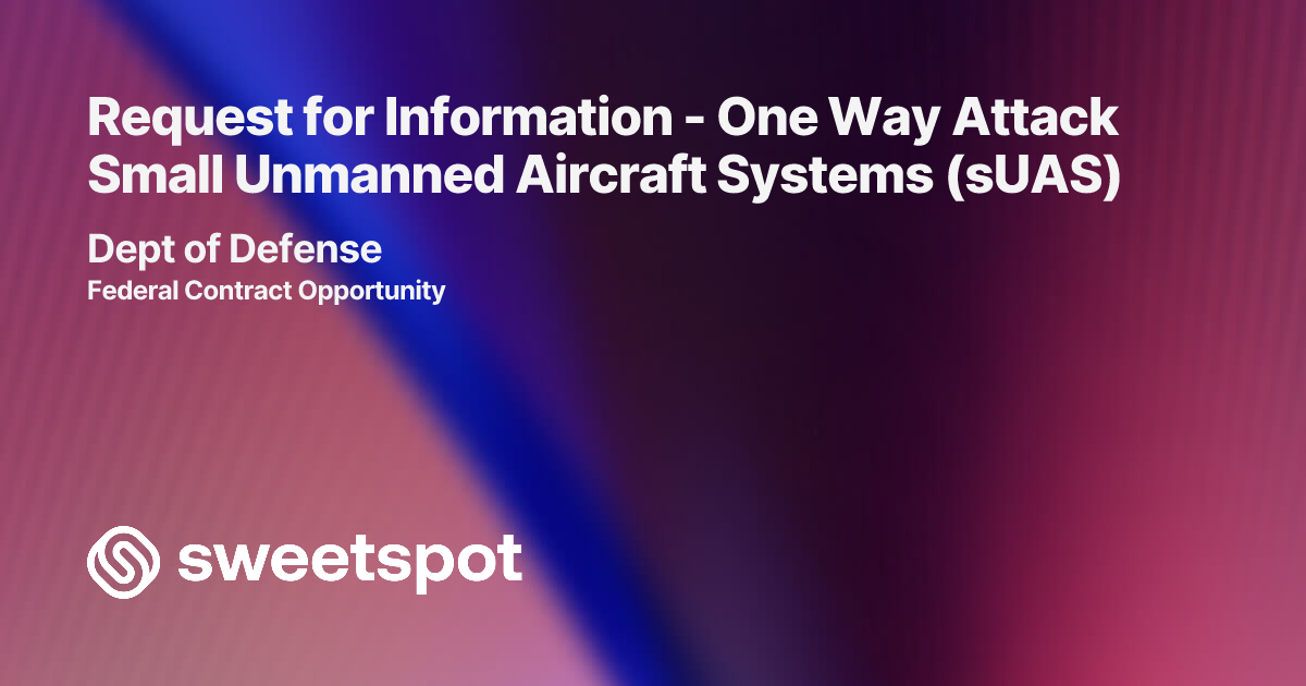 Request for Information - One Way Attack Small Unmanned Aircraft ...