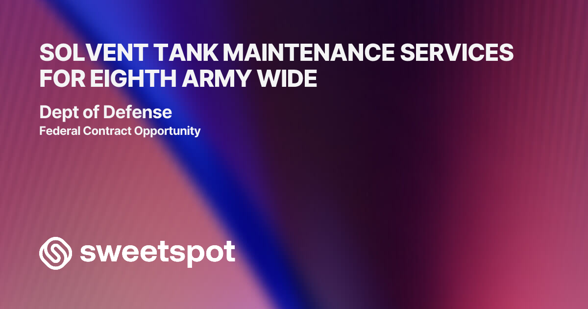 SOLVENT TANK MAINTENANCE SERVICES FOR EIGHTH ARMY WIDE