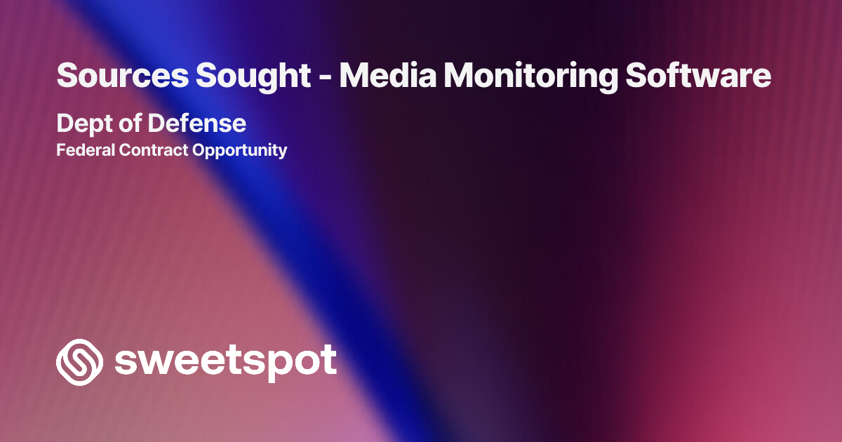 Sources Sought - Media Monitoring Software
