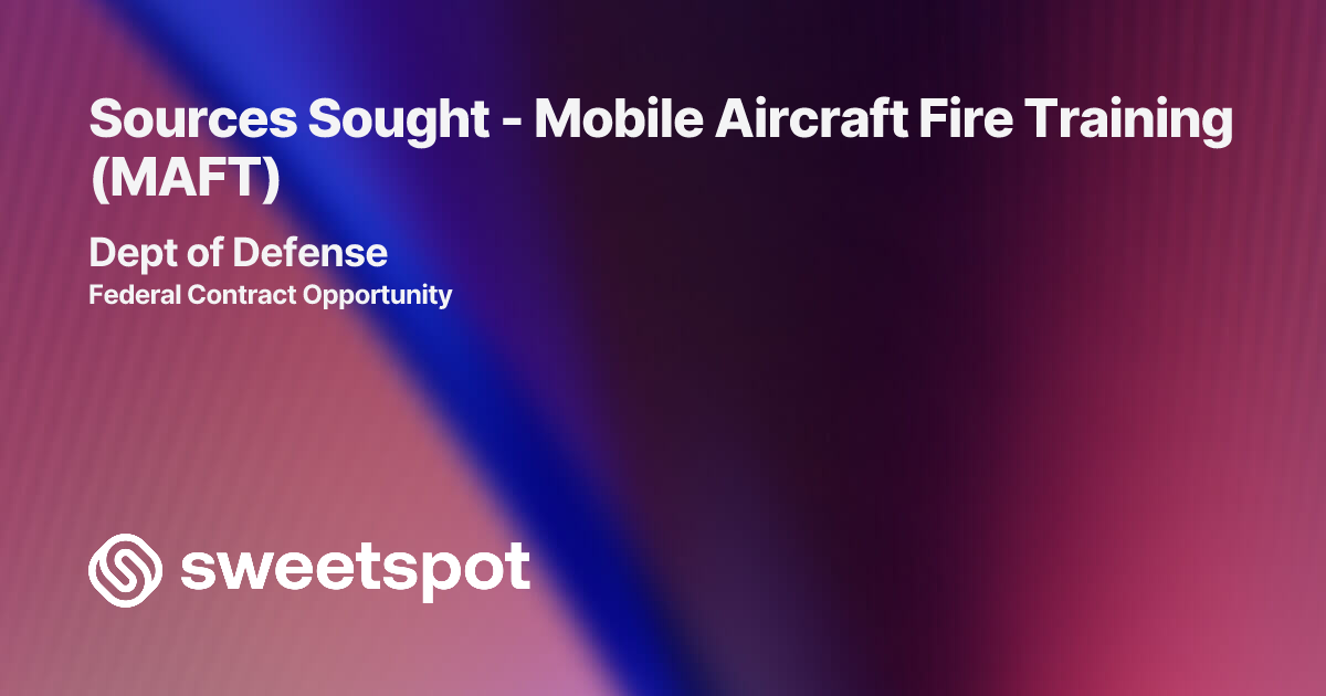 Sources Sought - Mobile Aircraft Fire Training (MAFT)