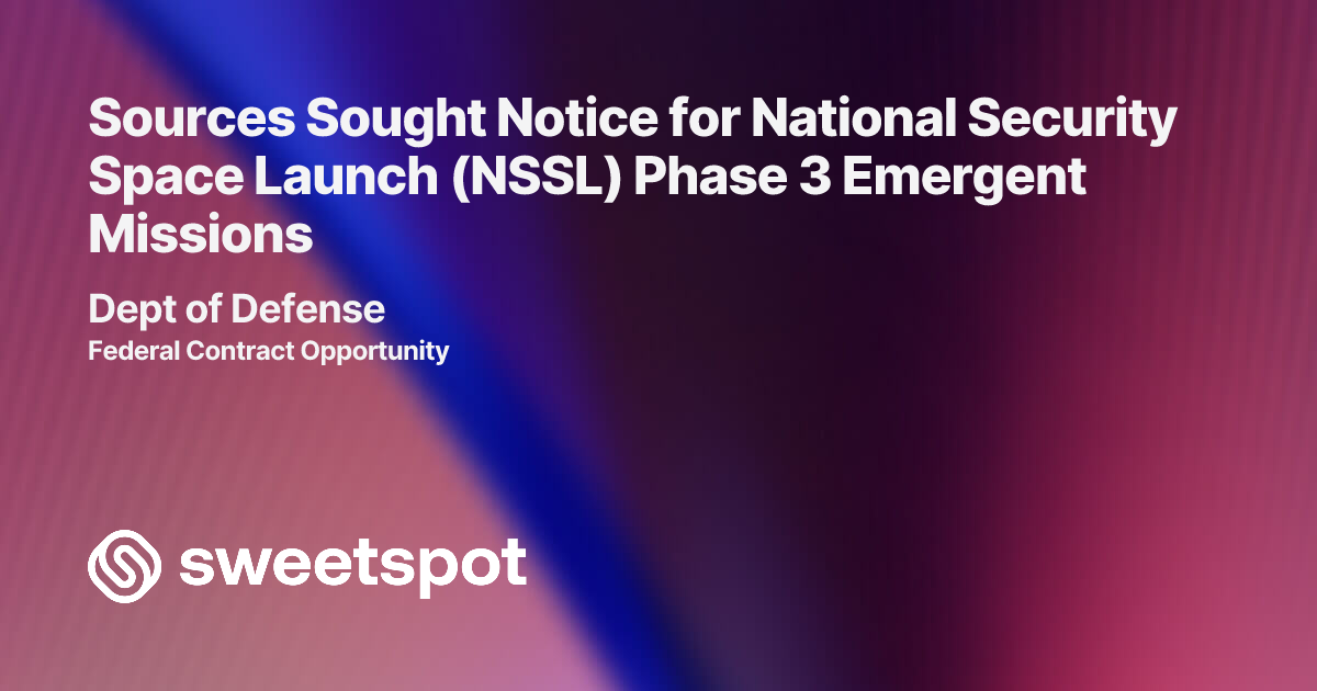 Sources Sought Notice for National Security Space Launch (NSSL) Phase 3 ...