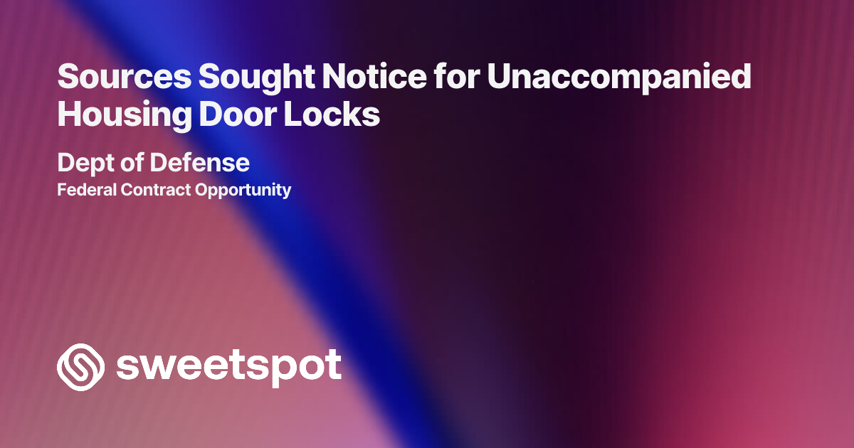 Sources Sought Notice for Unaccompanied Housing Door Locks