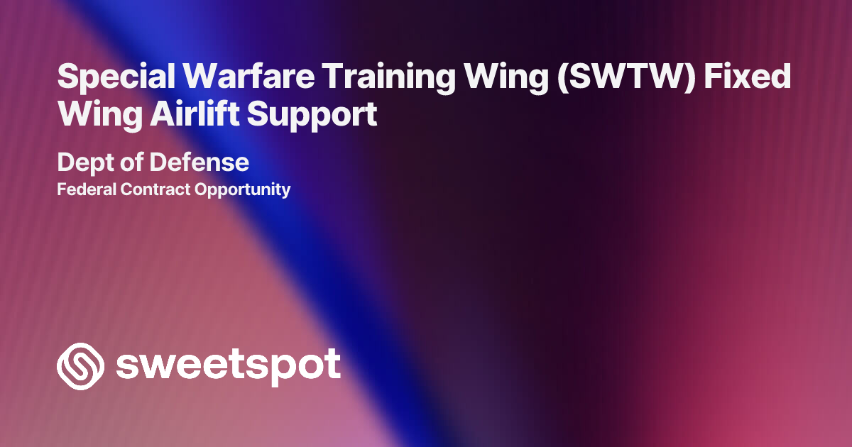 Special Warfare Training Wing (SWTW) Fixed Wing Airlift Support