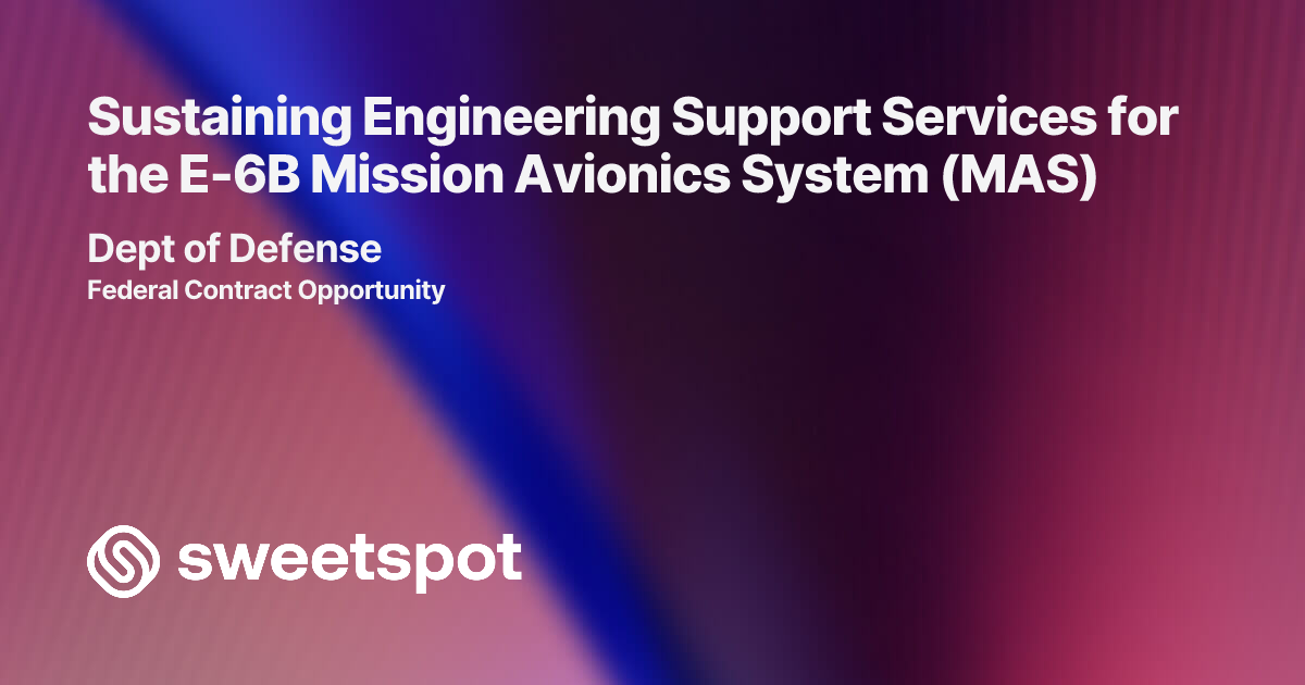 Sustaining Engineering Support Services for the E-6B Mission Avionics ...