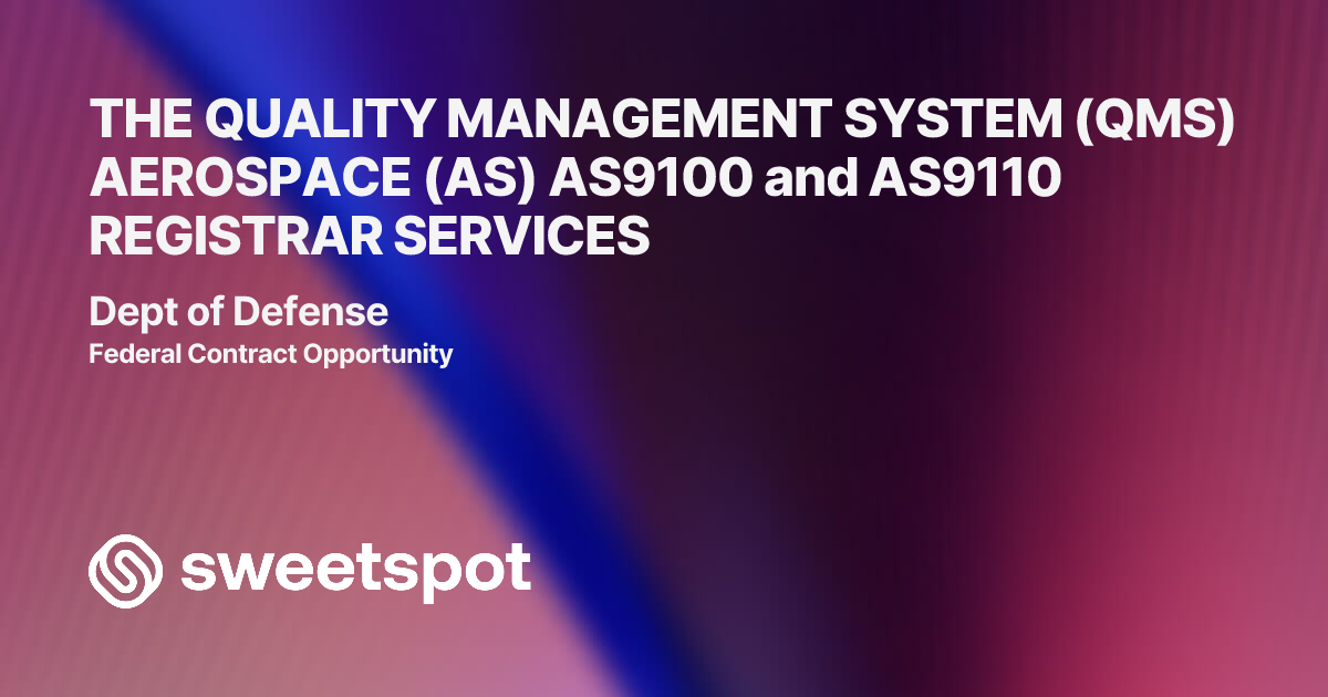THE QUALITY MANAGEMENT SYSTEM (QMS) AEROSPACE (AS) AS9100 and AS9110 ...