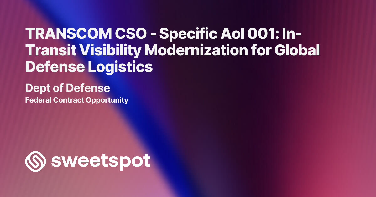 TRANSCOM CSO - Specific AoI 001: In-Transit Visibility Modernization ...