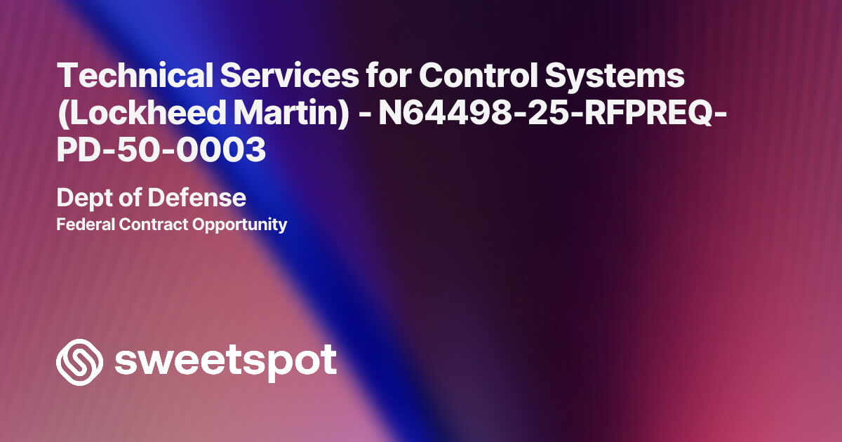 Technical Services for Control Systems (Lockheed Martin) - N64498-25 ...
