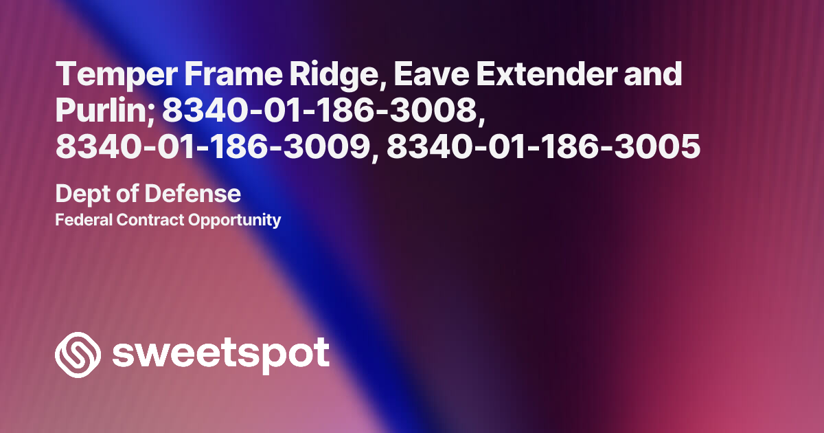 Temper Frame Ridge, Eave Extender and Purlin; 8340-01-186-3008, 8340-01 ...