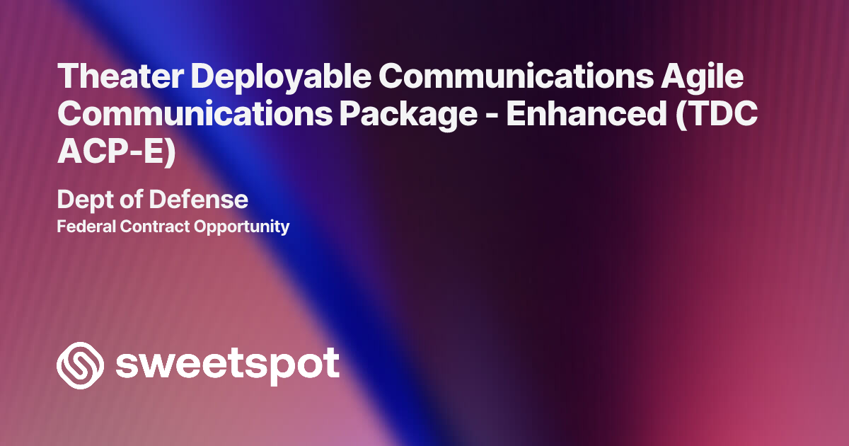 Theater Deployable Communications Agile Communications Package ...