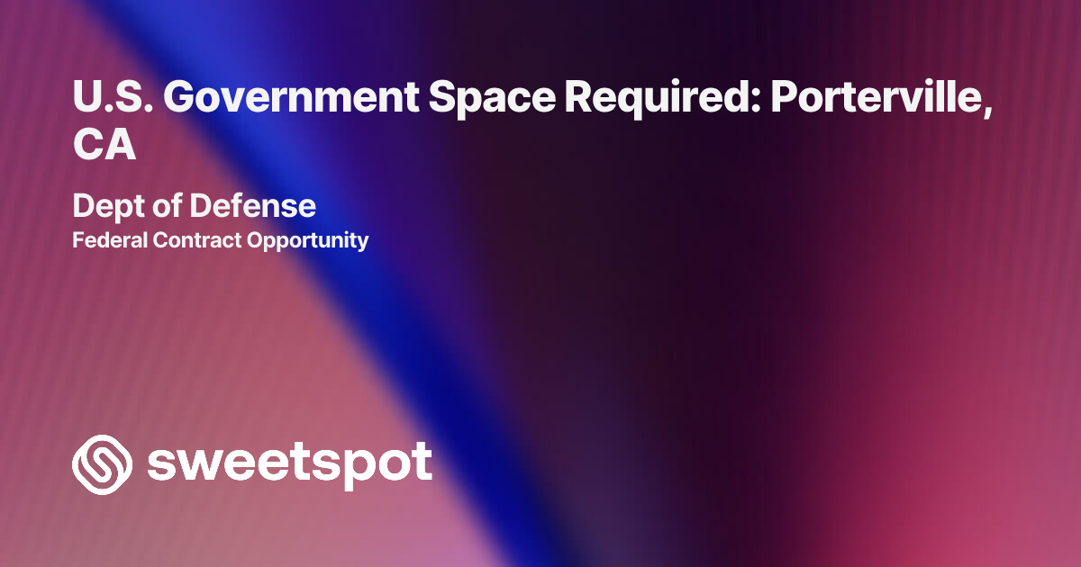 U.S. Government Space Required: Porterville, CA