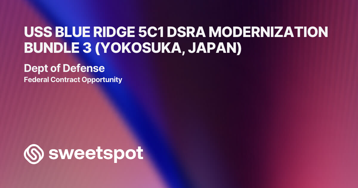 USS BLUE RIDGE 5C1 DSRA MODERNIZATION BUNDLE 3 (YOKOSUKA, JAPAN)