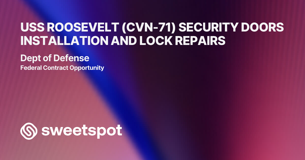 USS ROOSEVELT (CVN-71) SECURITY DOORS INSTALLATION AND LOCK REPAIRS