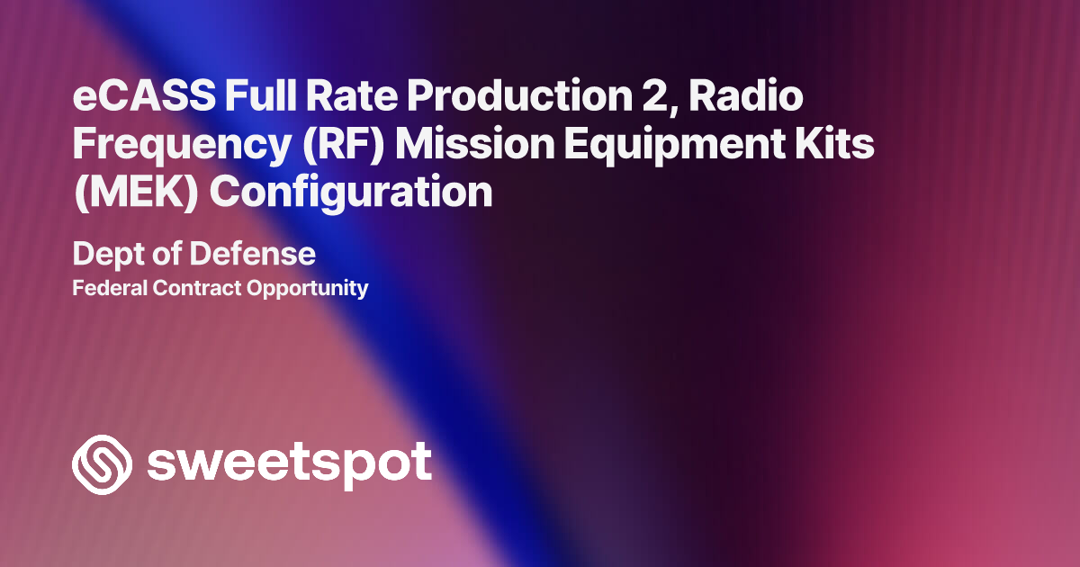 eCASS Full Rate Production 2, Radio Frequency (RF) Mission Equipment ...